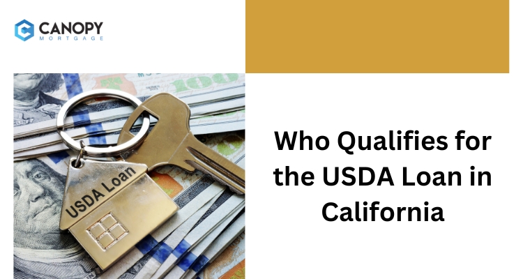 Who Qualifies for the USDA Loan in California
